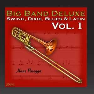  Big Band Deluxe (Swing, Dixie, Blues & Latin Vol. 1) Hans 