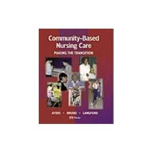  Community Based Nursing Care  Making the Transition (New 