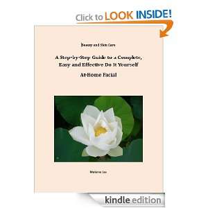 Beauty and Skin Care A Step by Step Guide to a Complete, Easy and 