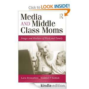 Media and Middle Class Moms Images and Realities of Work and Family 