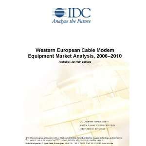   Cable Modem Equipment Market Analysis, 2006–2010 Jan Bakkers Books