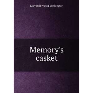  Memorys casket Lucy Hall Walker Washington Books