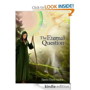 The Eternal Question Theresa Dawn Sinclair  Kindle Store