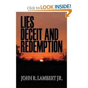  Lies, Deceit, and Redemption (9780982429525) John R 