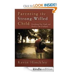 Parenting the Strong Willed Child Kevin Hinckley  Kindle 