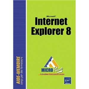  Internet Explorer 8 (French Edition) (9782746049994) ENI 