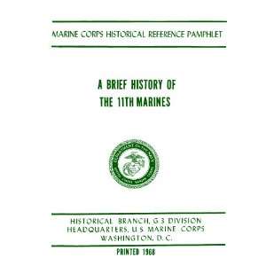 Brief History of the 11th Marines PCN 19000318600 G 3 DIVISIO u.s 