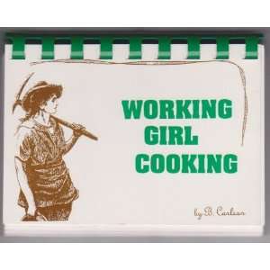  WORKING GIRL COOKING Bruce Carlson Books