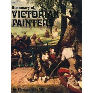   of Victorian Painters (9780902028104) Christopher Wood Books