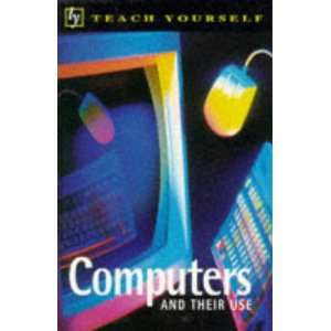  Teach Yourself Computers and Their Use Pb (9780340654941 