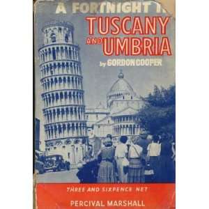  A Fortnight in Tuscany and Umbria Gordon Cooper Books