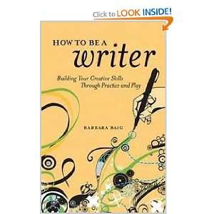  How to Be a Writer Building Your Creative Skills Through 