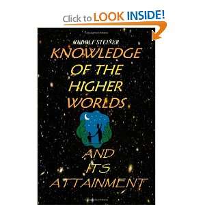  Knowledge Of The Higher Worlds And Its Attainment A 