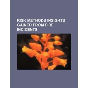   gained from fire incidents (9781234239794) U.S. Government Books