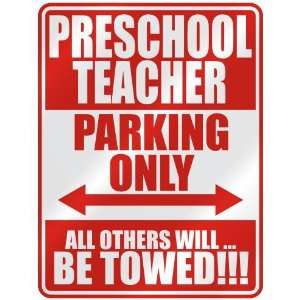 PRESCHOOL TEACHER PARKING ONLY  PARKING SIGN OCCUPATIONS
