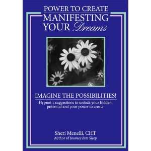  Power to Create Manifesting Your Dreams (9780974785370 
