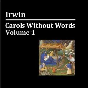  Carols Without Words Vol 1 Richard M S Irwin Music