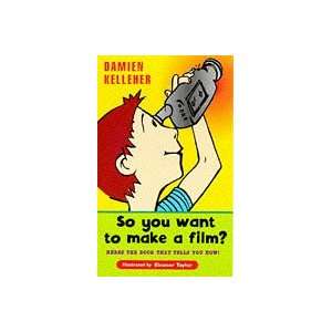  So You Want to Make a Film (9780747531234) Damian 
