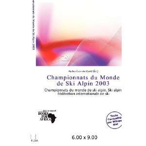  Championnats du Monde de Ski Alpin 2003 (French Edition 