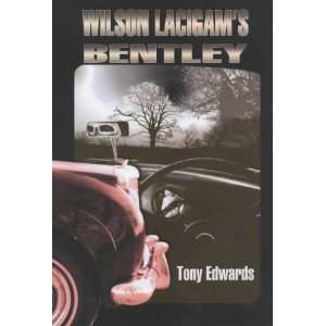    Wilson Lacigams Bentley (9781904018735) Tony Edwards Books