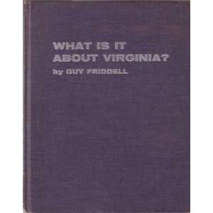  What Is It About Virginia? Guy Friddell Books