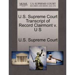  U.S. Supreme Court Transcript of Record Clairmont v. U S 