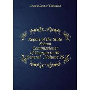   Georgia to the General ., Volume 25 Georgia Dept. of Education