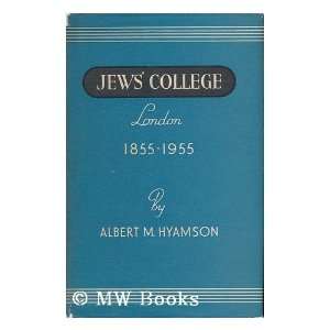    Jews College, London, 1855 1955 Albert Montefiore Hyamson Books