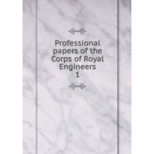  papers of the Corps of Royal Engineers. 1, Appendix Royal Engineers 