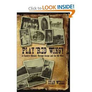 Play Red Wing A Familys Odyssey Through Europe and the Old West 