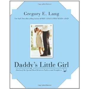  Daddys Little Girl Stories of the Special Bond Between 