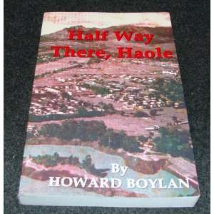  Half Way There, Haole (9781564113788) Howard Boylan 