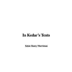  In Kedars Tents (9781435346550) Seton Henry Merriman 