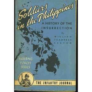 Soldiers in the Philippines A History of the Insurrection (Fighting 