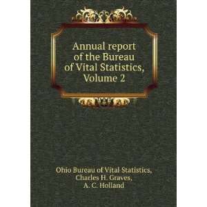   Graves, A. C. Holland Ohio Bureau of Vital Statistics Books