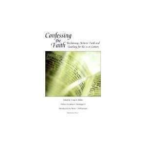  Confessing The Faith Reclaiming Historic Faith and 