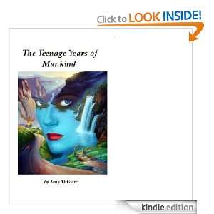 The Teenage Years of Mankind Tony McGuire  Kindle Store