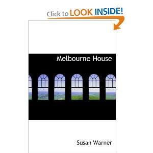 MELBOURNE HOUSE A CHRISTIAN NOVEL (ANNOTATED) and over one million 