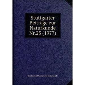   Naturkunde. Nr.25 (1977) Staatliches Museum fÃ¼r Naturkunde Books