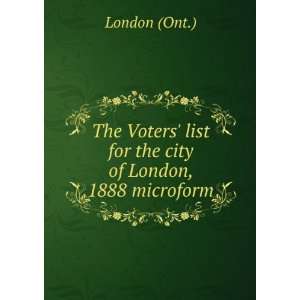    list for the city of London, 1888 microform London (Ont.) Books