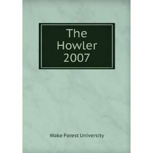  The Howler. 2007 Wake Forest University Books