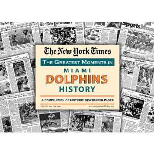  New York Times Greatest Moments in Miami Dolphins History The New 