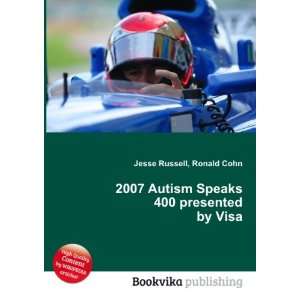  2007 Autism Speaks 400 presented by Visa Ronald Cohn 