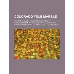 Colorado Yule marble building stone of the Lincoln Memorial an 