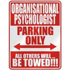   ORGANISATIONAL PSYCHOLOGIST PARKING ONLY  PARKING SIGN 