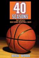 Wheatmark 40 Seasons The Life of a High School Basketball Coach [New]