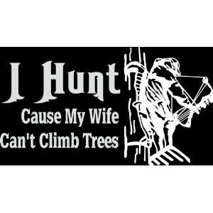   CLIMB TREES die cut decal sticker hunter hunting deer duck bow gun