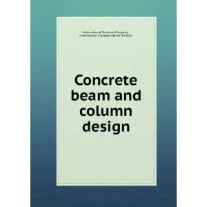 Concrete beam and column design International Correspondence Schools 