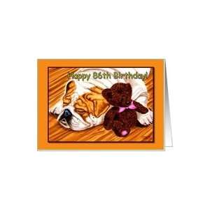   86th Birthday, sleeping Bulldog with teddy bear Card Toys & Games