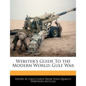   To the Modern World Gulf War (9781241153366) Julie Cloud Books